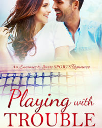 Playing with Trouble – A Courtside Romance
